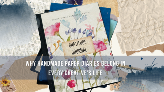 Why Handmade Paper Diaries Belong in Every Creative’s Life