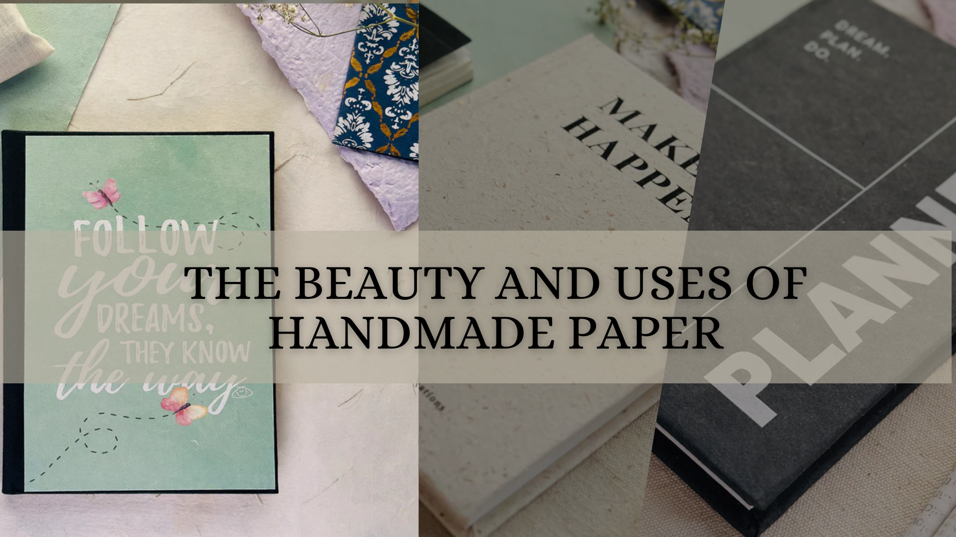The Beauty and Uses of Handmade Paper